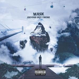 ANYONE OUT THERE (feat. M.A.S.K.) (Explicit)