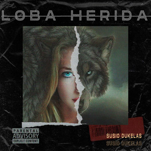 LOBA HERIDA (Explicit)