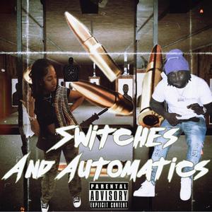 Switches And Automatics (feat. Ka’Neely For President) [Explicit]