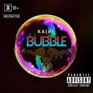 BUBBLE (X RATED VERSION) [Explicit]