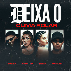 Deixa O Clima Rolar (Explicit)
