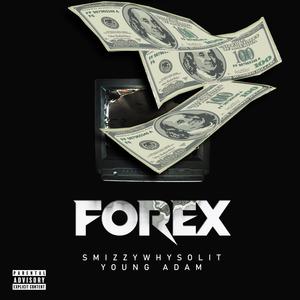 Forex (feat. Young Adam) (Explicit)