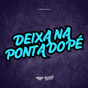 Deixa na Ponta do Pé (Explicit)