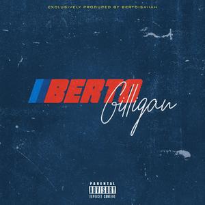 Berto Gilligan (Explicit)