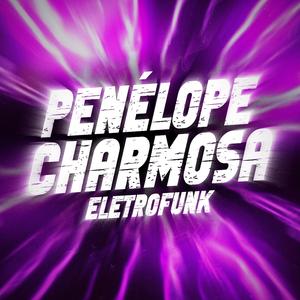 Penélope Charmosa (Eletrofunk )
