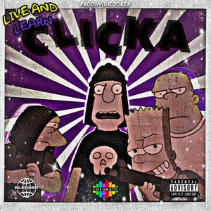 Chromatic Sound - Clicka (feat. LiveAndLearn & New1) (Explicit)