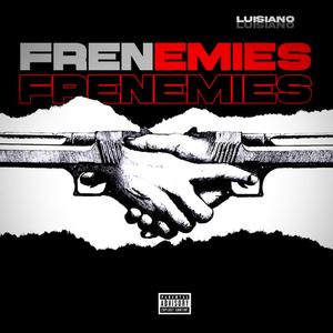 Frenemies (Explicit)