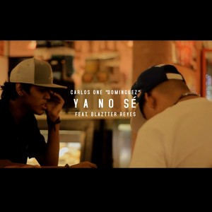 Ya No Se (feat. Carlos One)