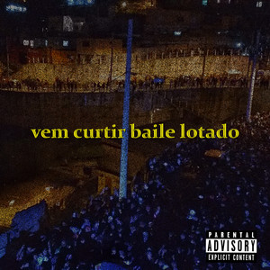 Vem Curtir Baile Lotado(feat. MC WALKER, MC Saci & Mc Jajau) (Explicit)