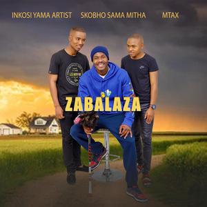 Zabalaza (feat. Inkosi yamaArtist & Mtax)