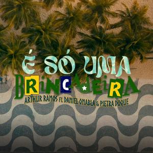 É Só Uma Brincadeira (feat. Daniel Onabla & Pietra Duque) [Explicit]