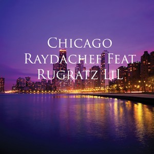 Chicago(feat. Rugratz LiL)