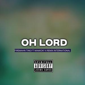 OH LORD (feat. MAMICKY & REMIX INTERNATIONAL)