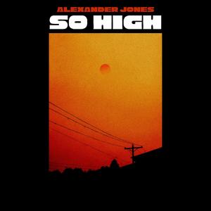 So High (feat. Alexander Jones)