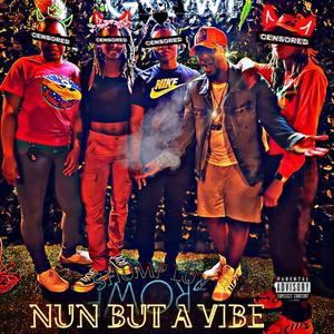 Nun But A Vibe (Explicit)