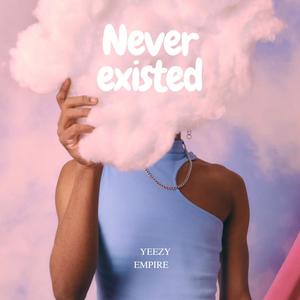 Never existed (Explicit)