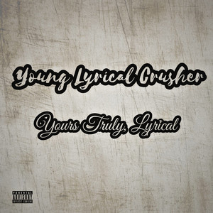 Yours Truly, Lyrical (Explicit)