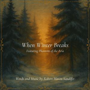 When Winter Breaks (feat. Phantom of the Aria)
