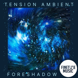 Tension Ambient - Foreshadow