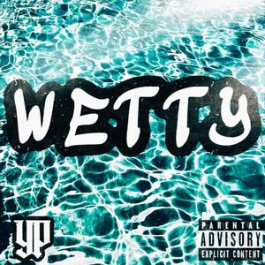 Wetty (Explicit)