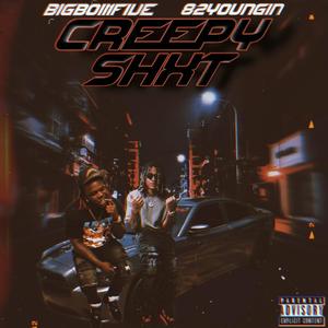 Creepy ShxT (feat. 82 Youngin) (Explicit)