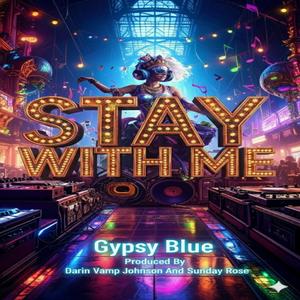 STAY WITH ME (feat. Gypsy Blue)