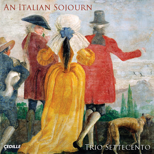 Chamber Music (Baroque) - Corelli, A. / Tartini, G. (An Italian Sojourn) [Trio Settecento]