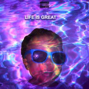 Life Is Great (Explicit)