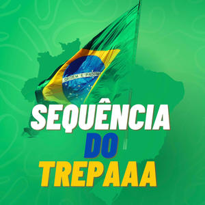 SEQUÊNCIA DO TREPAAA