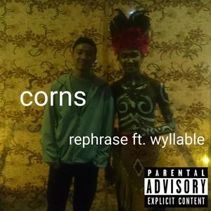 Corns (feat. Wyllable) (Explicit)