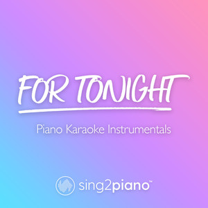 For Tonight (Piano Karaoke Instrumentals)