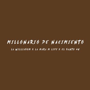 Millonario De Nacimiento