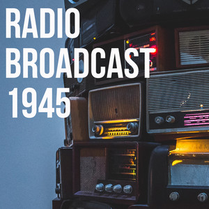 Radio Broadcast 1945