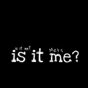 is it me? (Explicit)