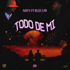 Todo de mi (feat. Ruiz LPB|Explicit)