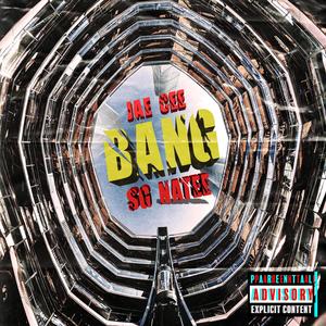 Bang! (feat. SG Natee) [Explicit]