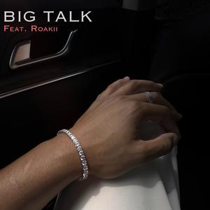 BIG TALK (feat. Roakii) (Explicit)