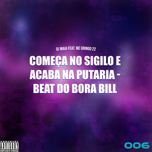 Começa no sigilo e acaba na putaria - beat do bora bill (Explicit)