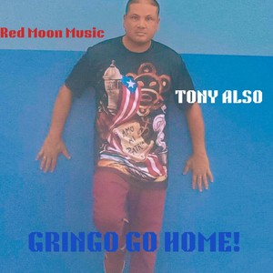 GRINGO GO HOME! (Demo)