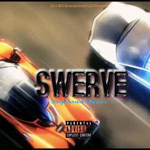 Swerve (Explicit)