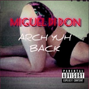 Arch Yuh Back (Official Music)