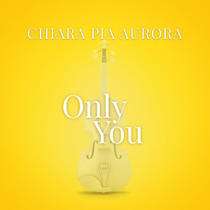 Only You (From “La Compagnia Del Cigno”)