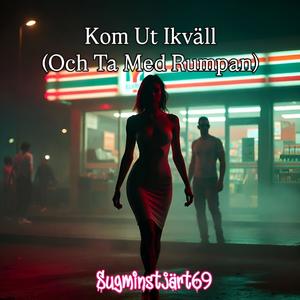 Kom ut ikväll (Explicit)