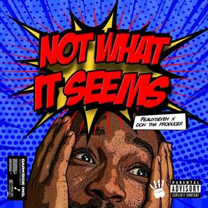 Not What It Seems (Explicit)