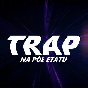 Trap na pół etatu (feat. Zawa) (Explicit)