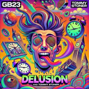 Delusion (feat. Tommy Stoner) [Explicit]