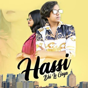 Hassi bhi le gaya (2022 Remastered Version)