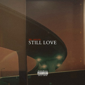 Still Love (Explicit)