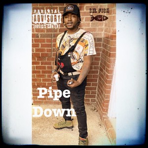 Pipe Down (Explicit)