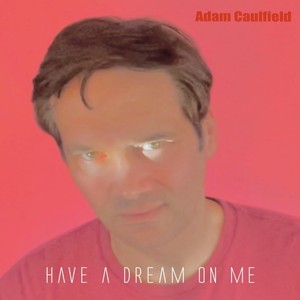 Have a Dream on Me